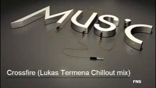 Crossfire (Lukas Termena Chillout mix)