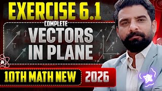 Class 10 Math Exercise 6.1 Complete Solution | Vectors in Plane | New Math Book 2026