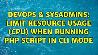 DevOps & SysAdmins: Limit resource usage (CPU) when running PHP script in CLI mode