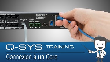 Q-SYS Level One Training  | Connecting to the Core (FR)