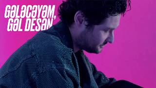 Eldar Gələcəyəm, Gəl Desən Rəsmi Klip