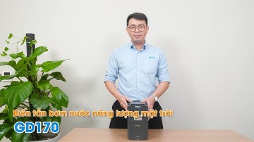 REVIEW GD170 – BIẾN TẦN BƠM NƯỚC NĂNG LƯỢNG MẶT TRỜI CHUYÊN DỤNG