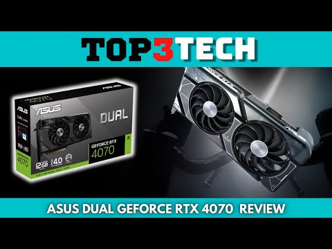Asus Dual GeForce RTX 4070 Unboxing Plus benchmarks | Top3Tech