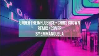 Under the influence-tiktok remix/cover full version