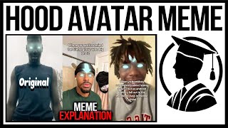 I Was In The Hood Too (Hood Avatar Meme) - WHERE DID THE MEME COME FROM