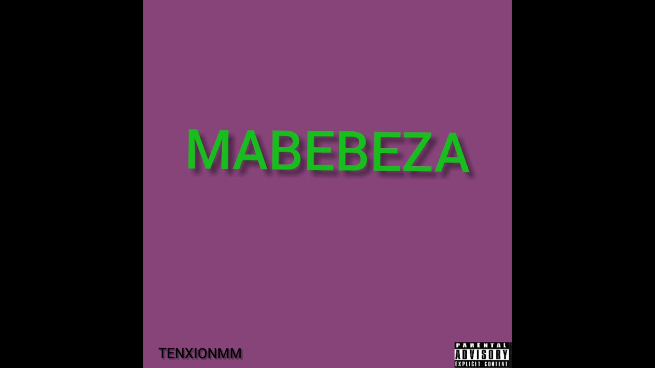 TENXIONMM   MABEBEZA(official audio)