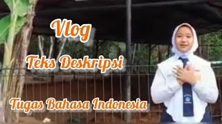 Vlog Siswa - Contoh Tugas Bahasa Indonesia -Teks Deskripsi-Merdeka Belajar