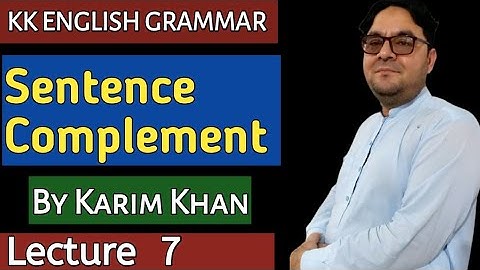Lecture 7: Sentence Complement by Karim Khan