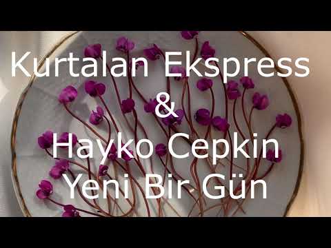 Kurtalan Ekspress & Hayko Cepkin || Yeni Bir Gün (Lyrics)
