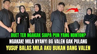 Download Lagu NGAKAK! Mila Nyayi Bang Valen Gak Pulang, Yusuf Balas Aku Bukan Bang Valen! MP3