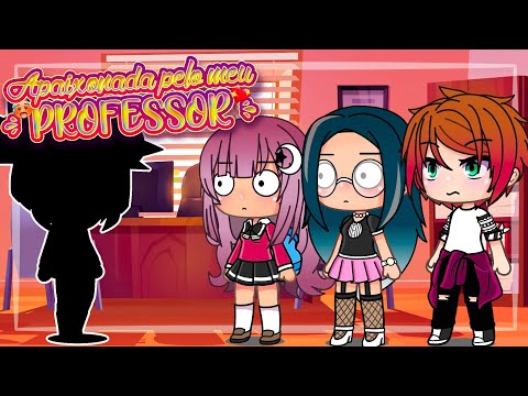 A EX... | APAIXONADA PELO MEU PROFESSOR 😍💖🔥 (Episódio 5)