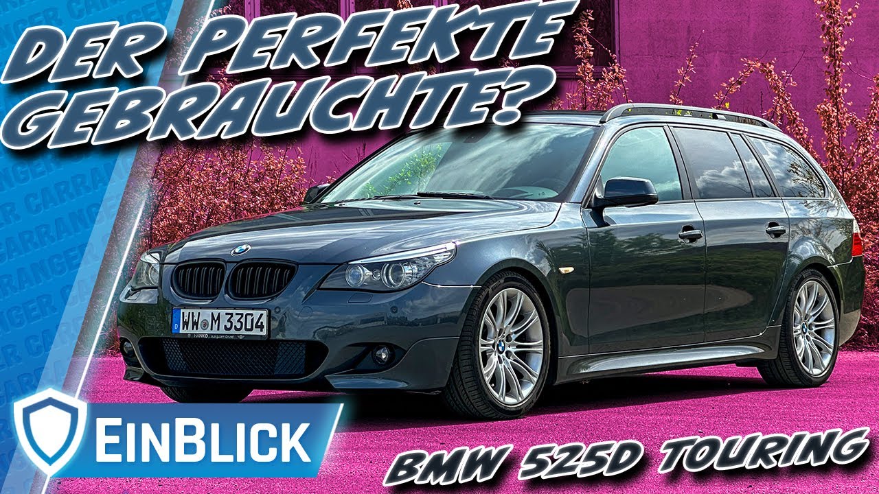 DER hält EWIG! BMW 525d Touring E61 (2009) - Dank Innovation auch 15 Jahre später noch modern?