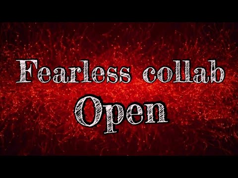 fearless-(meme-collab)-[open]-read-desc.-2-parts-left