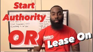 Start Own Authority OR Lease On To Company | Which Is Better⁉
