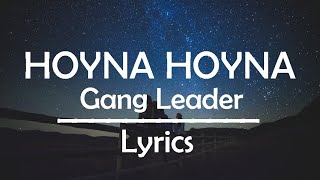 Hoyna Hoyna (Lyrics) - Gang Leader| Lyrics 4 U