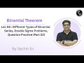 Lec 08 : Different Types of Binomial Series, Double Sigma Problems, Question Practice (Part 02)