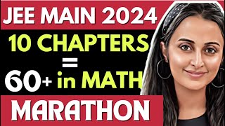 JEE MAINS 2024 | TOP 10 HIGHEST WEIGHTAGE CHAPTERS = 60+ MARKS MATH MARATHON| NEHA AGRAWAL #jee2024