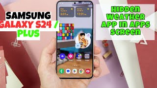 Samsung Galaxy S24 / Plus How to Activate the Hidden Weather App in Apps Screen screenshot 5