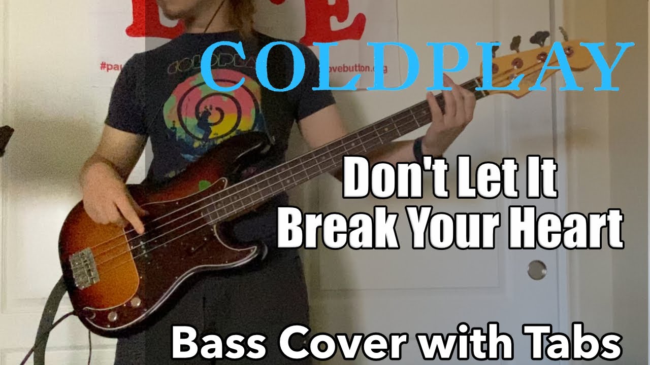 [REUPLOAD] Coldplay Don't Let It Break Your Heart (Bass Cover WITH
