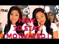 Girl Talk : HOW TO STAY MOTIVATED WHEN YOU FEEL LIKE GIVING UP ‼️| ft Julia Hair