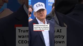 Trump dismisses AI warnings as industry CEOs urge slowdown