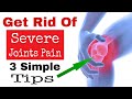 3 Simple Tips To Ret Rid Of Joint Pain