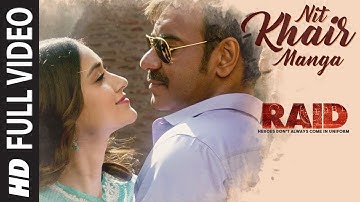 Full Video: Nit Khair Manga Song | RAID | Ajay Devgn | Ileana D