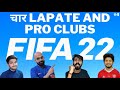 4 Lapate vs The World # 4 || FIFA 22 Pro Clubs Live Stream Ft @Divyansh @ONE MUFC @Markaroni