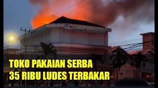Toko Pakaian Serba 35 Ribu di Lampung Timur Ludes Terbakar