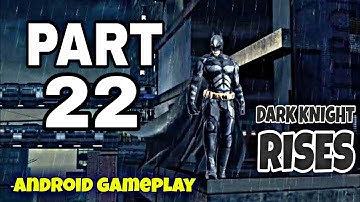 PART 22: The Dark Knight Rises (Batman) Android Gameplay Walkthrough