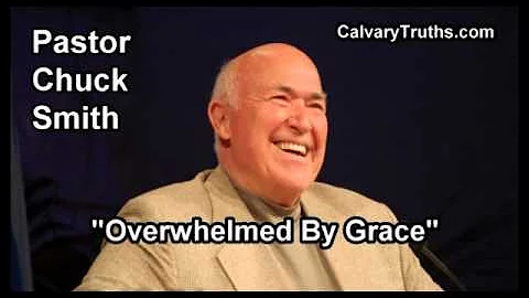 Overwhelmed By Grace - Pastor Chuck Smith - Topical Bible Study