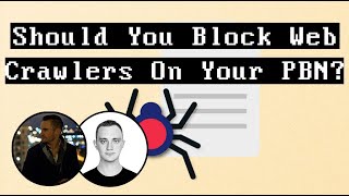 Should You Block Crawlers/Bots On Your PBNs?