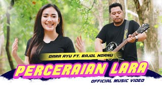 Dara Ayu X Bajol Ndanu - Perceraian Lara