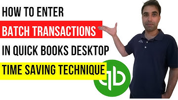 How to Enter Batch Transactions in QuickBooks Desktop  Time Saving Technique
