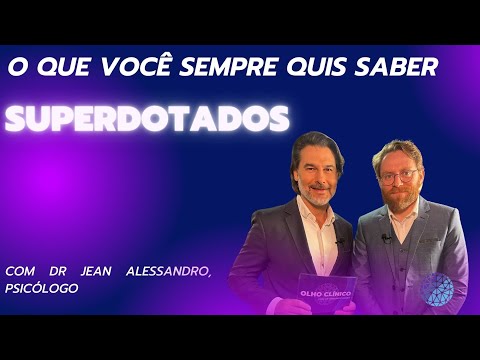Superdotados: O QUE VOCÊ SEMPRE QUIS SABER