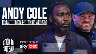 Andy Cole Goals Fallouts Being Rooneys Idol Stick To Football Ep 30