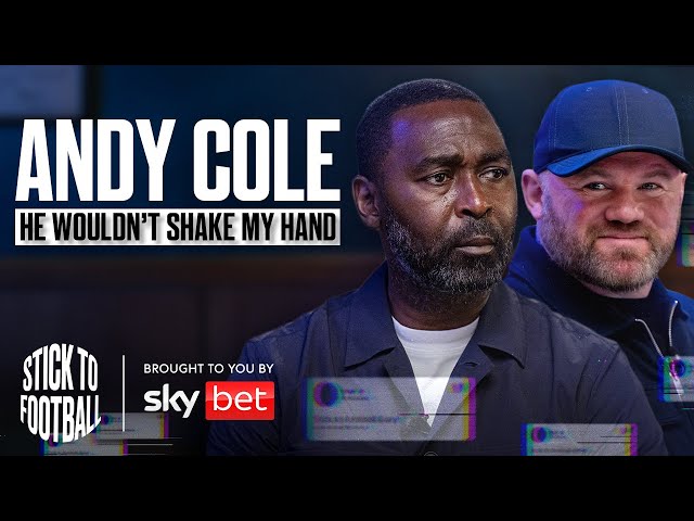 Andy Cole: Goals, Fallouts u0026 Being Rooney’s Idol | Stick to Football EP 30 class=