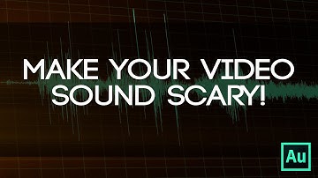 Make Your Edit Sound Scary! - Using Sound Design To Make Your Video Sound Frightening