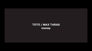 Тото Ft. Max Tiaki (Max Taras) - Money (2016)