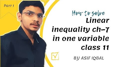 linear inequality class 11 ch-7. ex- 7.1part 1 || ML Aggarwal by Asif iqbal.