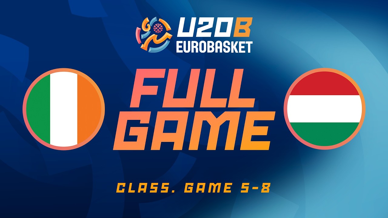 Class. Game 5-8 | Ireland v Hungary | Full Basketball Game | FIBA U20 EuroBasket 2026 Division B