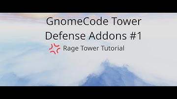 Rage Tower - GnomeCode Tower Defense Addons #1