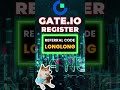 Gate.io Register With Referral Code LONGLONG Guide 2026