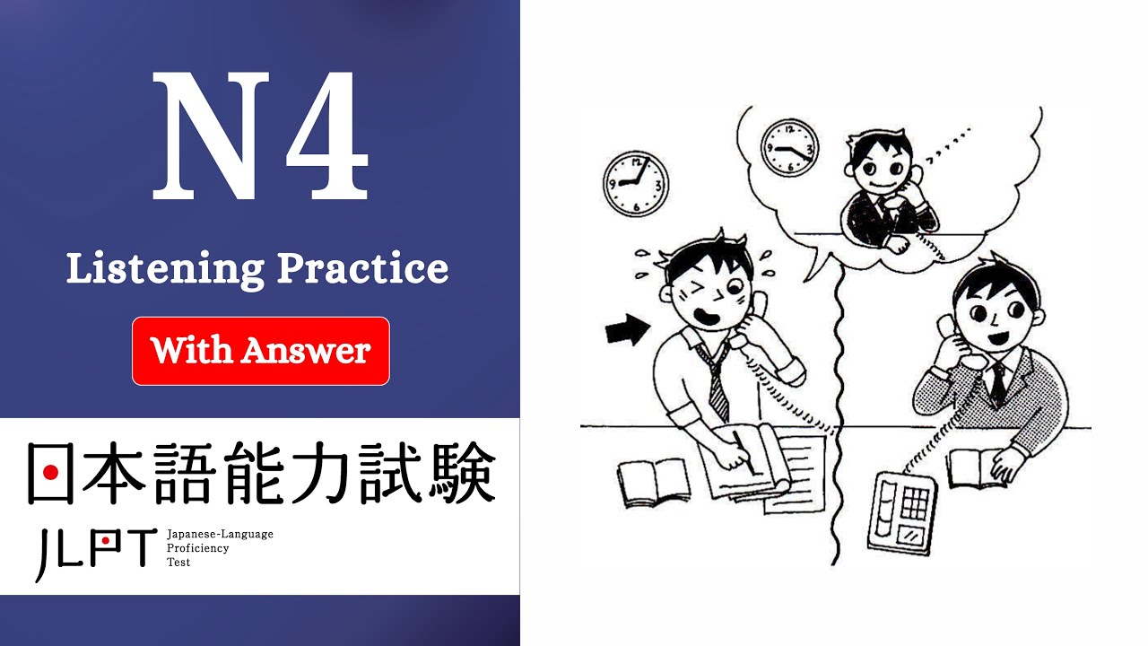 JLPT N4 LISTENING PRACTICE TEST WITH ANSWERS 2025.聴解