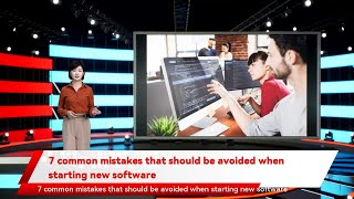 7 common mistakes that should be avoided when starting new software