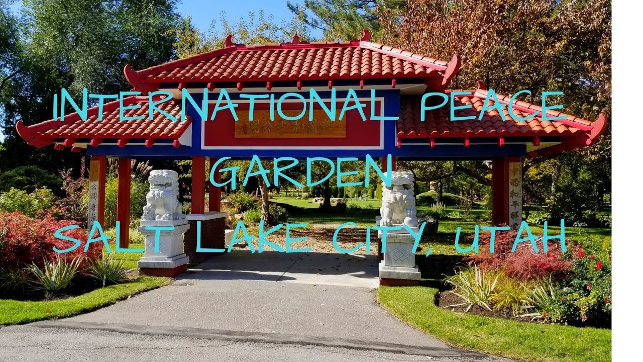 International Peace Gardens Salt Lake City Utah Youtube