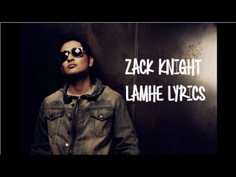 zack-knight--lamhe-lyrics