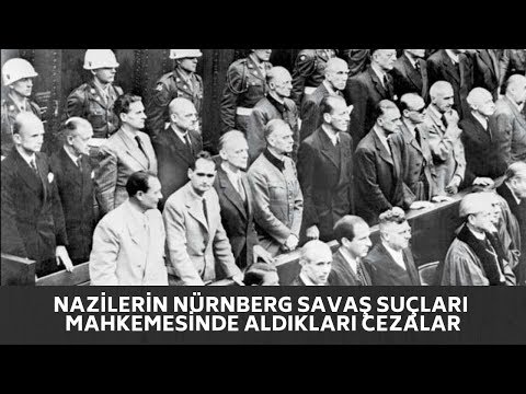 NAZİLERİN NÜRNBERG SAVAŞ SUÇLARI MAHKEMESİNDE ALDIKLARI CEZALAR 2.dünya savaşı