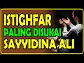 istighfar yang paling disukai sayyidina ali 