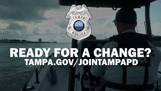 Ready for a change? JOIN TAMPA PD